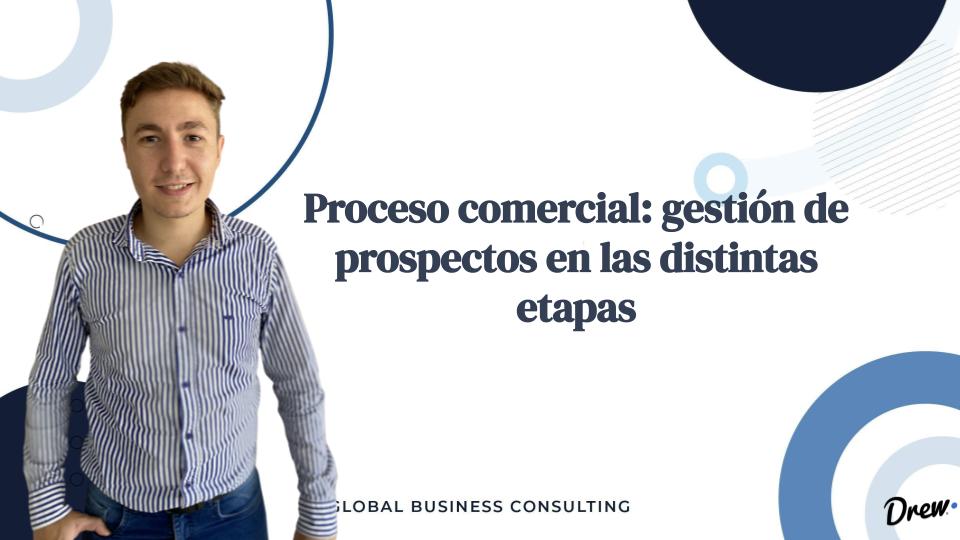 Proceso comercial: gestión de prospectos en las distintas etapas