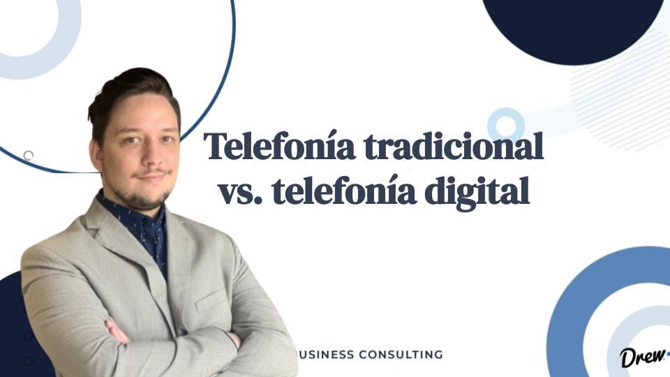 Telefonía tradicional vs. telefonía digital