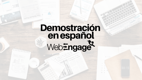 Demostración en español de WebEngage