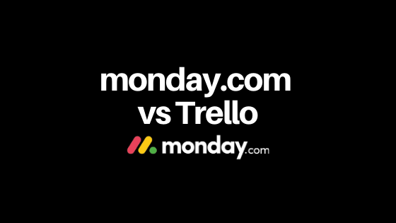 Trello vs monday.com