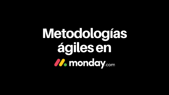 Metodologías ágiles en monday.com