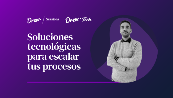 Soluciones tecnológicas para escalar tus procesos