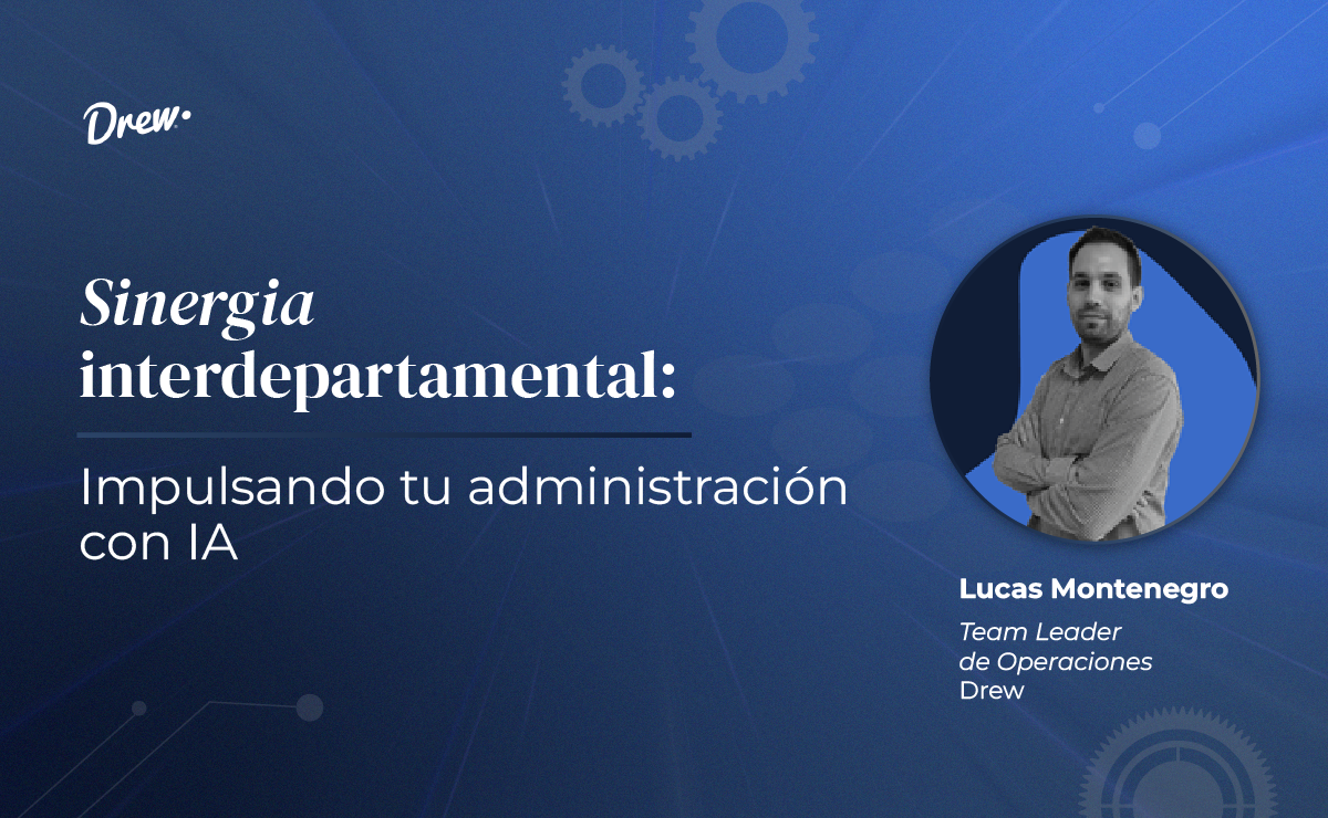 Sinergia interdepartamental: Impulsando tu administración con IA